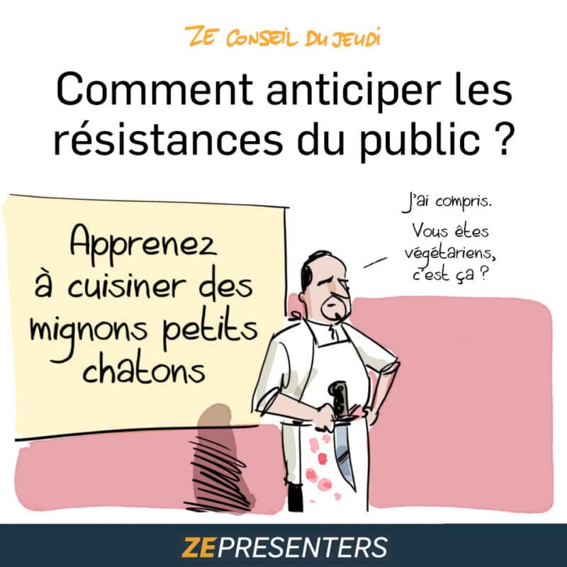 Comment anticiper les résistances du public ?