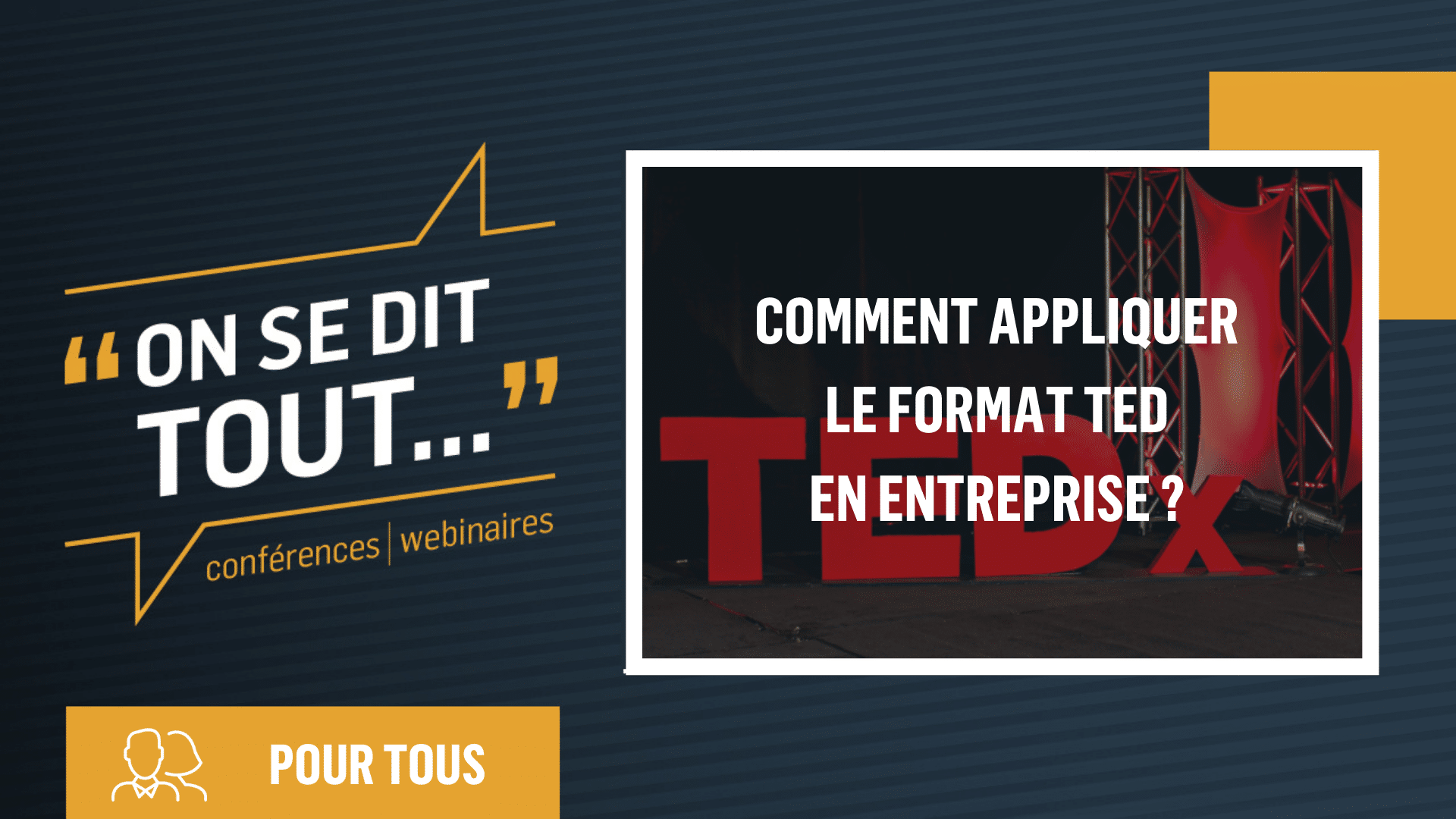 COMMENT APPLIQUER LE FORMAT TED EN ENTREPRISE _