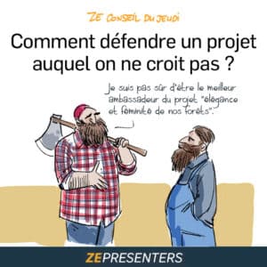 Comment défendre un projet auquel on ne croit pas ?