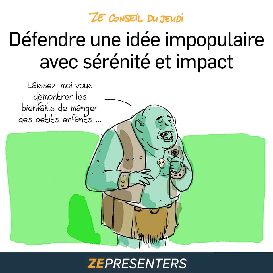 Défendre une idée impopulaire avec sérénité et impact